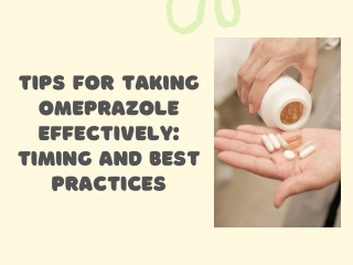 Tips for Taking Omeprazole Effectively Timing and Best Practices