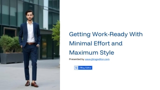 Getting Work-Ready With Minimal Effort and Maximum Style