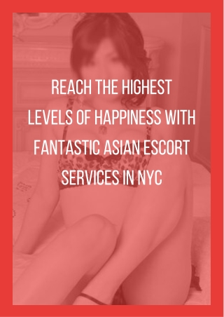 Reach the highest levels of happiness with fantastic Asian model NYC