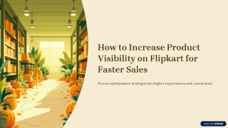 How to Increase Product Visibility on Flipkart for Faster Sales