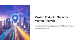 Mexico Endpoint Security Market Size, Share, Latest Insights and Forecast 2025-2