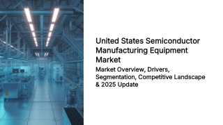 United States semiconductor manufacturing equipment market: Size, Growth