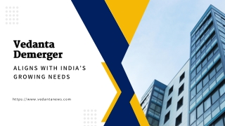 Vedanta Demerger Aligns with India’s Growing Needs