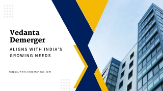Vedanta Demerger Aligns with India’s Growing Needs