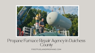 Propane Furnace Repair Agency in Dutchess County  First Fuel & Propane