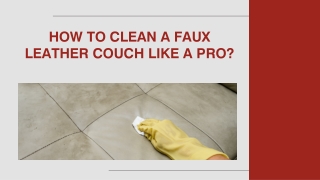 How To Clean A Faux Leather Couch Like A Pro