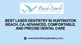 Best Laser Dentistry in Huntington Beach, CA: Advanced, Comfortable, and Precise