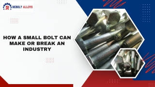 How a Small Bolt Can Make or Break an Industry