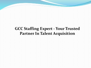 GCC Staffing Expert - Your Trusted Partner In Talent Acquisition
