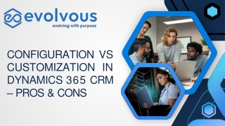 Configuration vs Customization in Dynamics 365 CRM | Pros & Cons