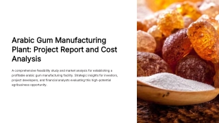 Setting up a Arabic Gum Manufacturing Plant PPT by IMARC Group