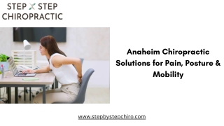 Anaheim Chiropractic Solutions for Pain, Posture & Mobility