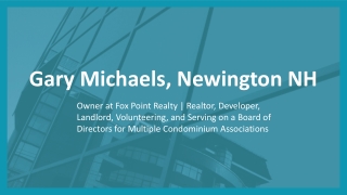 Gary Michaels (Newington, NH) - A Concept-to-Completion Leader