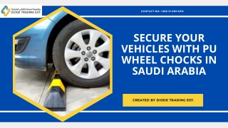 Secure Your Vehicles with PU Wheel Chocks in Saudi Arabia