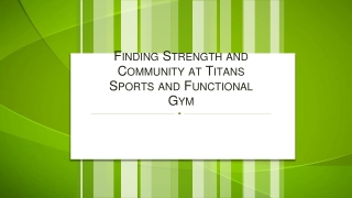 Finding Strength and Community at Titans Sports and Functional Gym
