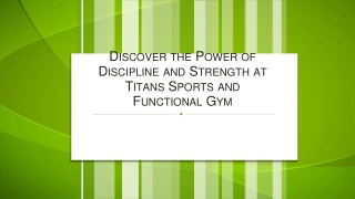 Discover the Power of Discipline and Strength at Titans Sports and Functional Gym