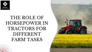 The Role Of Horsepower in Tractors for Different Farm Tasks