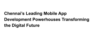 Chennai’s Leading Mobile App Development Powerhouses Transforming