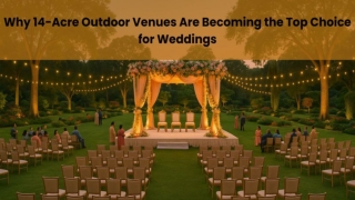 Why 14-Acre Outdoor Venues Are Becoming the Top Choice for Weddings