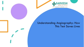 Understanding Angiography: How This Test Saves Lives