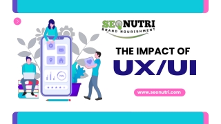 The impact of UI/UX.