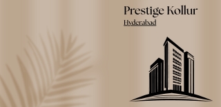Prestige Kollur In Hyderabad - Residential Development