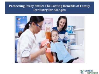 Protecting Every Smile The Lasting Benefits of Family Dentistry for All Ages