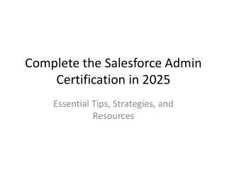 Complete the Salesforce Admin Certification in 2025