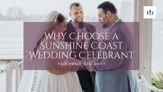 Why Choose a Sunshine Coast Wedding Celebrant for Your Big Day