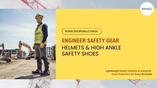 Why Engineers Need Mallcom Safety Shoes & Helmets at Work