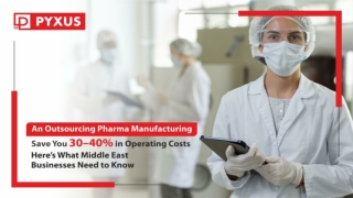 Can Outsourcing Pharma Manufacturing Save Operating Costs Middle East Businesses