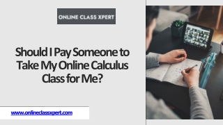 Should I Pay Someone to Take My Online Calculus Class for Me