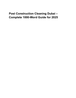 Post Construction Cleaning Dubai – Complete 1000-Word Guide for 2025