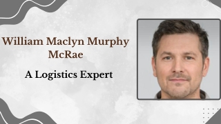 William Maclyn Murphy McRae - A Logistics Expert