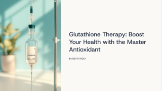 Glutathione Therapy Boost Your Health with the Master Antioxidant