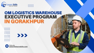Advance Your Career with OM Logistics Warehouse Executive Program in Gorakhpur.