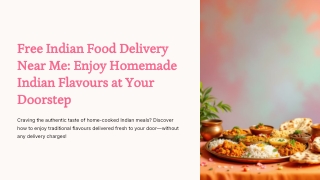 Free-Indian-Food-Delivery-Near-Me-Enjoy-Homemade-Indian-Flavours-at-Your-Doorstep