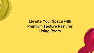 Elevate Your Space with Premium Texture Paint for Living Room