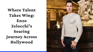Where Talent Takes Wing Enzo Zelocchi’s Soaring Journey Across Hollywood