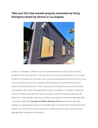 Take your first step towards property restoration by hiring Emergency Board Up Service in Los Angeles