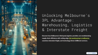 Unlocking-Melbournes-3PL-Advantage-Warehousing-Logistics-and-Interstate-Freight
