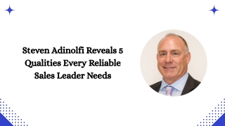 Steven Adinolfi Reveals 5 Qualities Every Reliable Sales Leader Needs