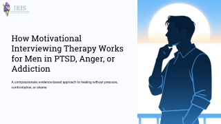 How Motivational Interviewing Therapy Works for Men in PTSD, Anger, or Addiction