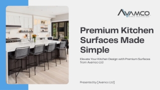 Elevate Your Kitchen Design with Premium Surfaces from Avamco Ltd