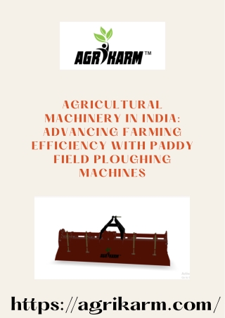 Agricultural Machinery in India Advancing Farming Efficiency with Paddy Field Ploughing Machines
