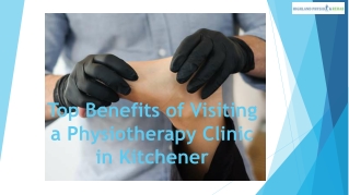 Top Benefits of Visiting a Physiotherapy Clinic in Kitchener