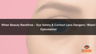 When Beauty Backfires – Eye Safety & Contact Lens Dangers | Miami Optometrist