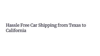 Hassle-Free-Car-Shipping-from-Texas-to-California