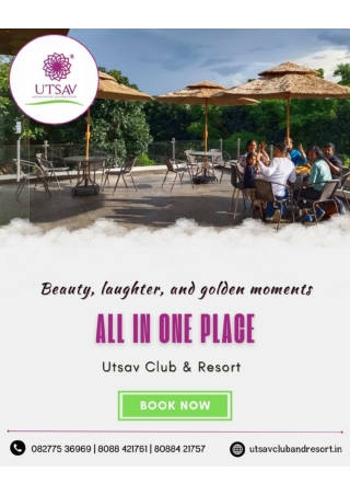 Where beauty meets togetherness_Utsav Club And Resort _ Best Resort Nelamangala