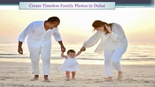 Create Timeless Family Photos in Dubai